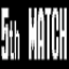 Fifth match!