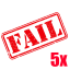 Fail 5 times