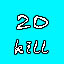 20 kills