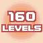 160 LEVELS! JUST 4 MORE TO GO!