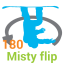 Misty flip 180