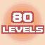 80 LEVELS