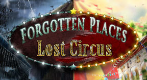 forgotten places  lost circus steam achievements