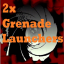 2x Grenade Launchers