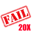 Fail 20X