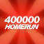 400,000 HOMERUN!!!