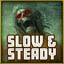 Slow and steady