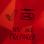 You are prepared