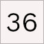 36 LEVELS