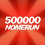 500,000 HOMERUN!!!