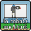In robots we trust