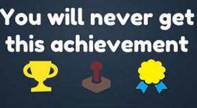 you will never get this achievement steam achievements