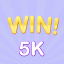 Minimal win: 5K