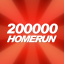 200,000 HOMERUN!!!