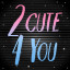 2Cute4You