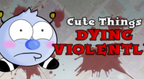 cute things dying violently steam achievements