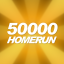50,000 HOMERUN!!