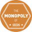 Monopoly of Seeds