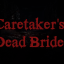 Caretaker's Dead Bride