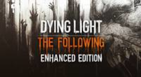 dying light  the following enhanced edition gog achievements