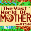 The Vast World of Mother