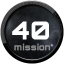 Finish mission 40