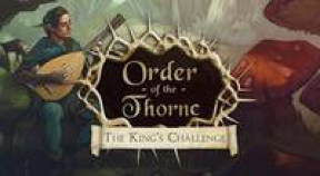 order of the thorne  the king's challenge gog achievements