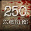 Kill 250 Zombies