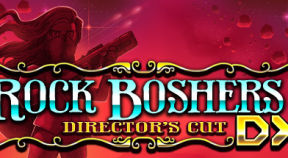 rock boshers dx  director's cut steam achievements