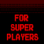 You Must Be Super Player