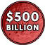 Earn $500 BILLION!