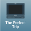 The Perfect Trip