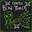 Chaotic Blow Torch