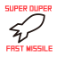 Super Duper Fast Missile