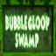 Bubblegloop Swamp