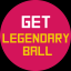 Get Legendary Ball