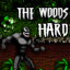 The Woods Hard