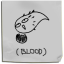 BLOODUH!? DERE!
