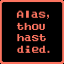 Alas, Thou Hast Died
