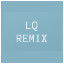 LQ Remix – Cleared