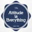Attitude Is Everything