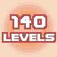 140 LEVELS