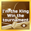 I’m the King