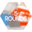5 Rounds