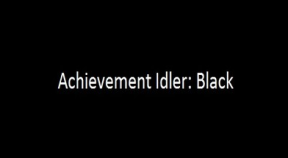 achievement idler black steam achievements