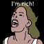 I'm rich!