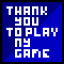 THANK YOU DEAR PLAYER